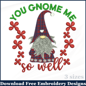 You Gnome Me So Well Machine Embroidery Design